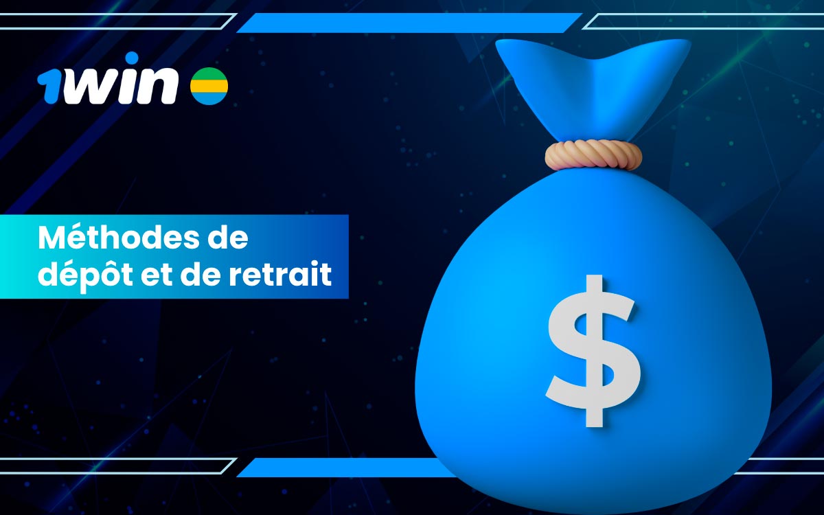 Effectuer des Dépôts et Retraits sur 1win - Transaction Sécurisée et Rapide