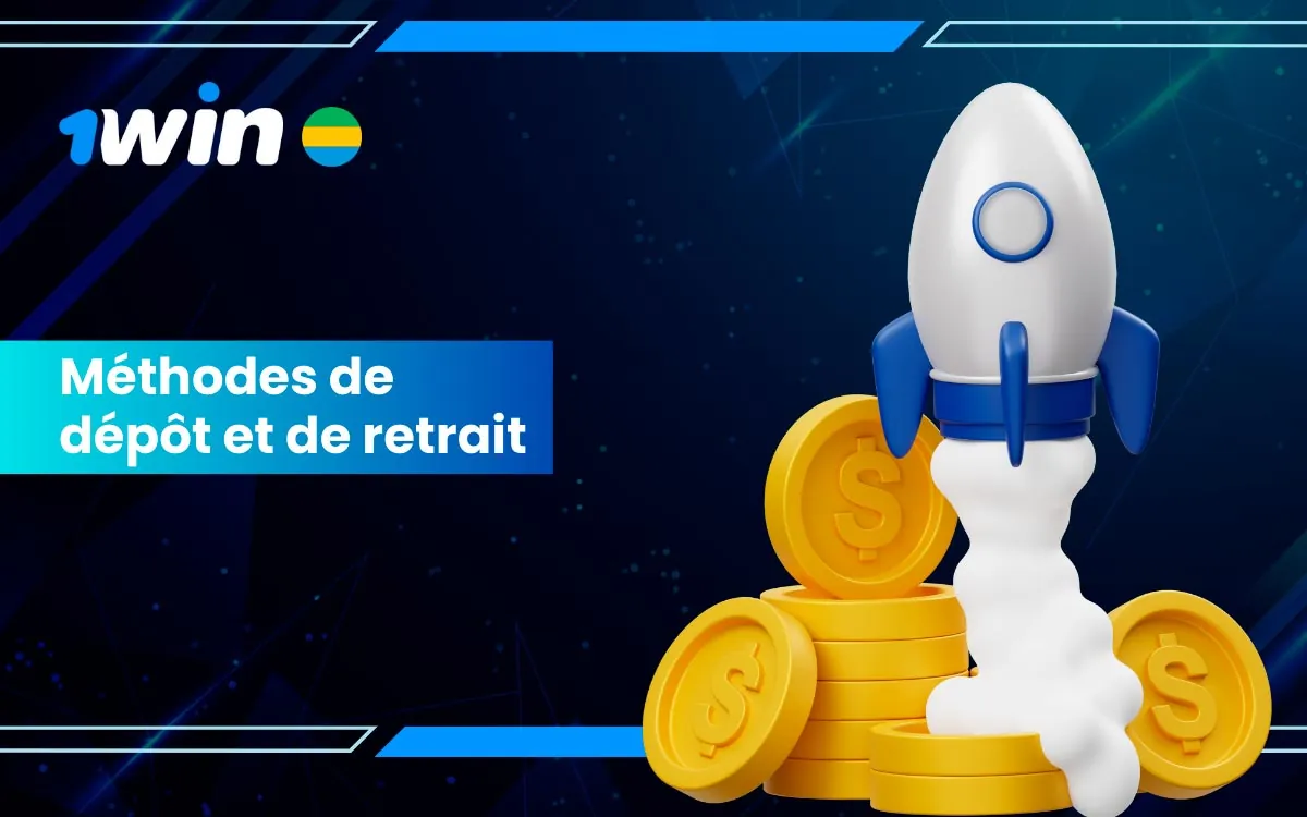 Une gestion simple de vos finances pour les dépôts et retraits sur 1win.